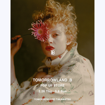 〈 TOMORROWLAND .B 〉POP UP STORE ※四国初開催
