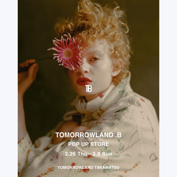 〈 TOMORROWLAND .B 〉POP UP STORE ※四国初開催
